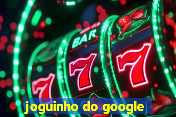 joguinho do google