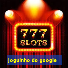 joguinho do google