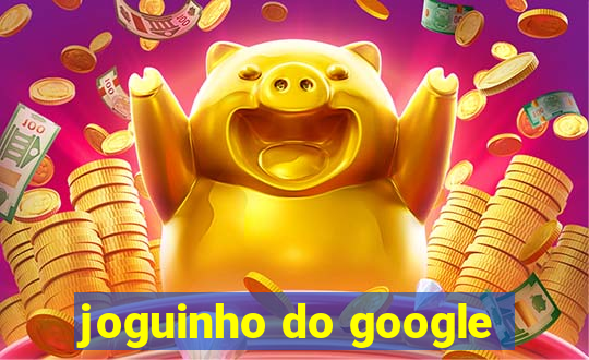 joguinho do google