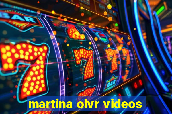 martina olvr videos