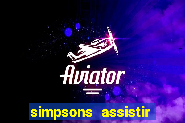 simpsons assistir online dublado