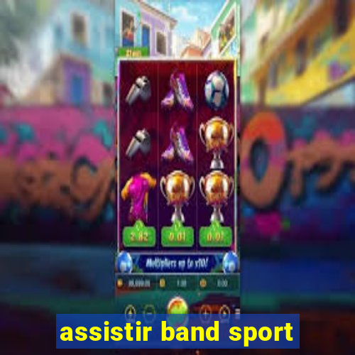 assistir band sport