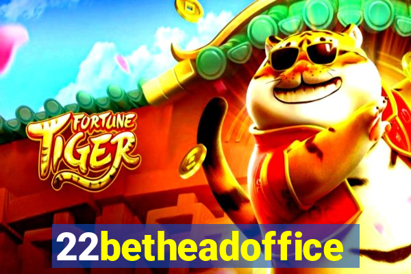 22betheadoffice