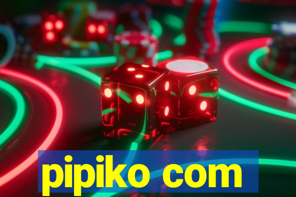 pipiko com