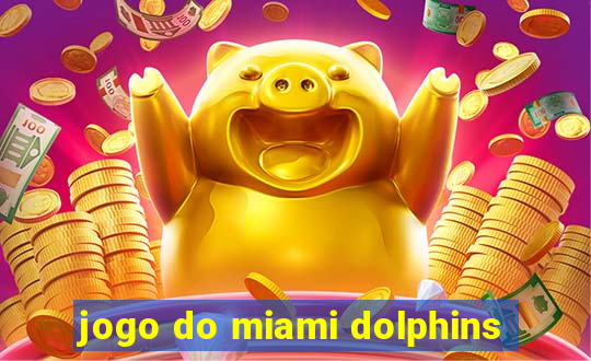 jogo do miami dolphins