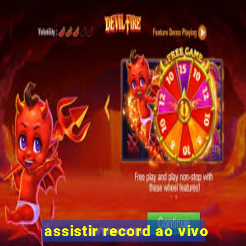 assistir record ao vivo