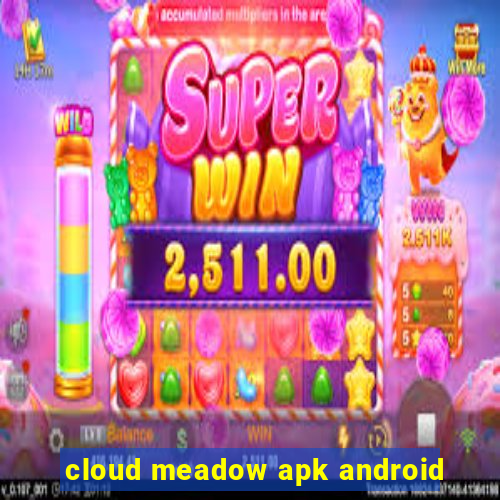 cloud meadow apk android