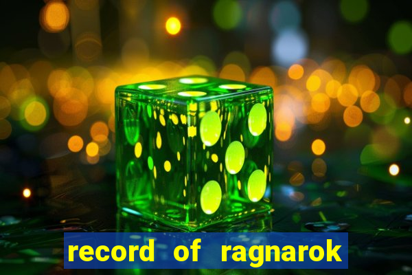 record of ragnarok 3 temporada ep 1