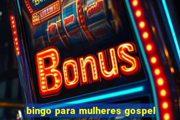 bingo para mulheres gospel