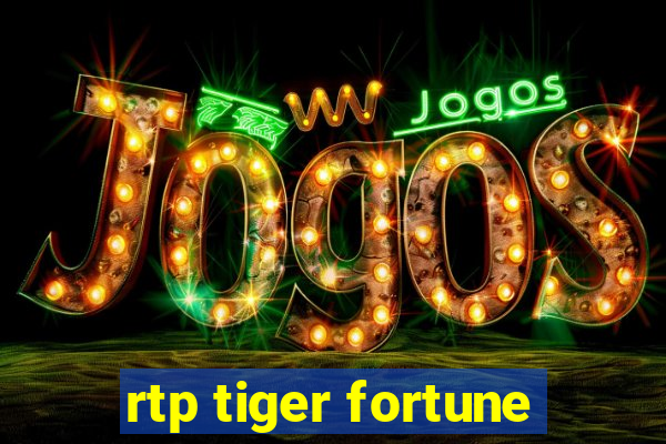 rtp tiger fortune