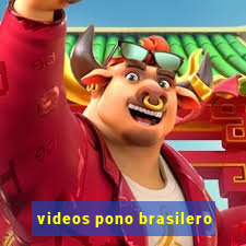 videos pono brasilero