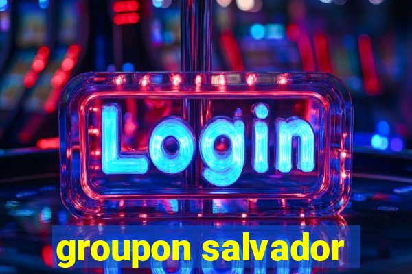 groupon salvador