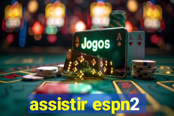 assistir espn2