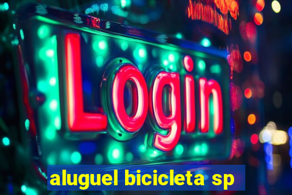 aluguel bicicleta sp