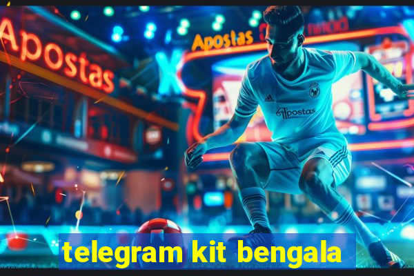 telegram kit bengala