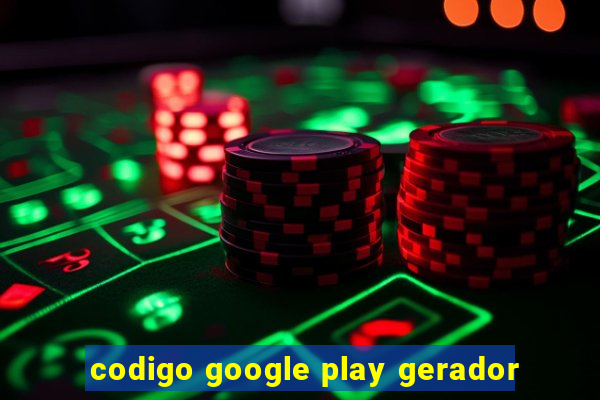 codigo google play gerador