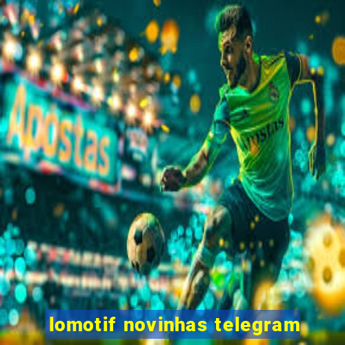 lomotif novinhas telegram