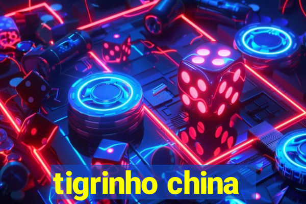 tigrinho china