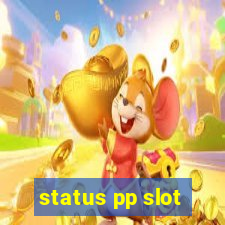 status pp slot