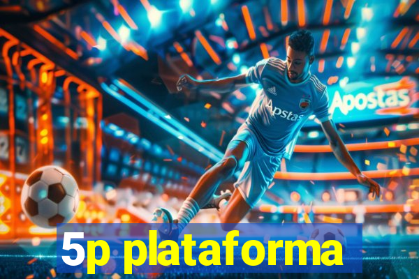 5p plataforma