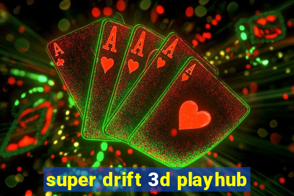 super drift 3d playhub