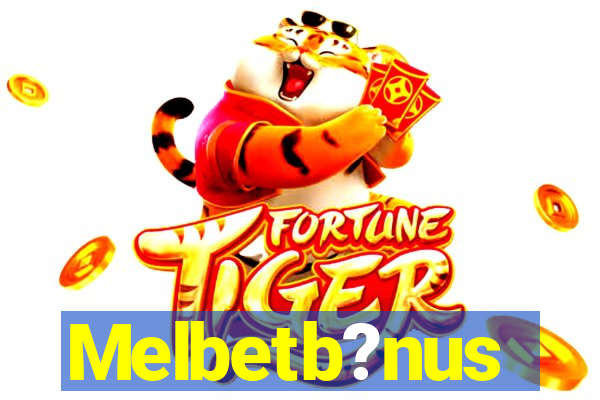 Melbetb?nus