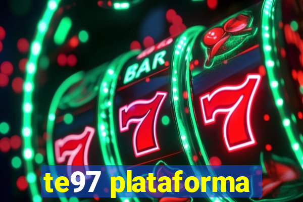 te97 plataforma