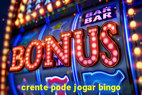 crente pode jogar bingo