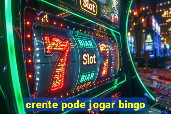 crente pode jogar bingo