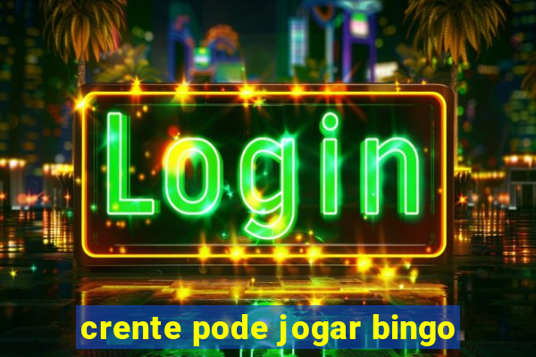 crente pode jogar bingo