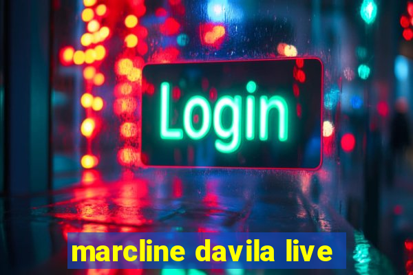 marcline davila live