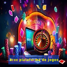 brcc plataforma de jogos