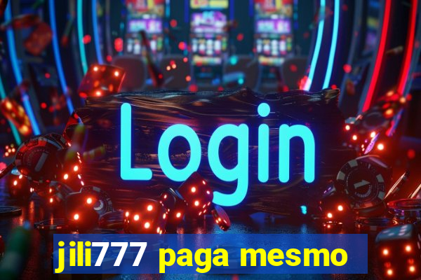 jili777 paga mesmo