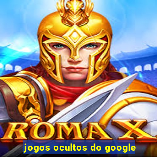 jogos ocultos do google