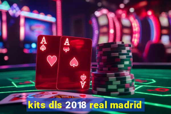 kits dls 2018 real madrid