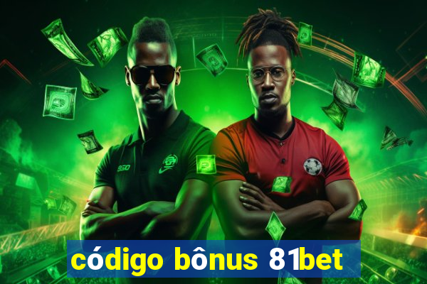 código bônus 81bet