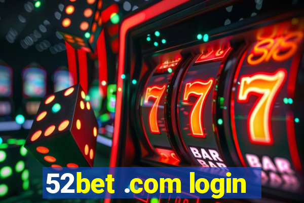 52bet .com login