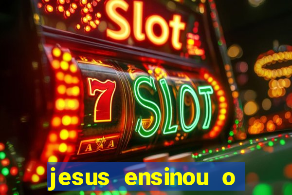 jesus ensinou o segredo da prosperidade