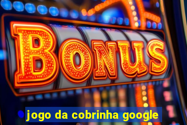 jogo da cobrinha google