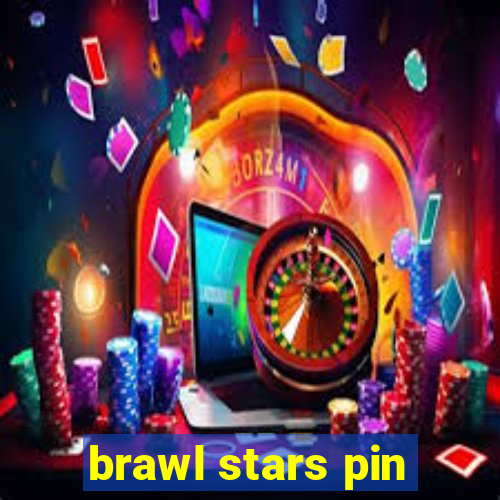 brawl stars pin