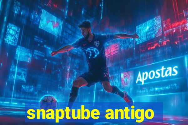 snaptube antigo