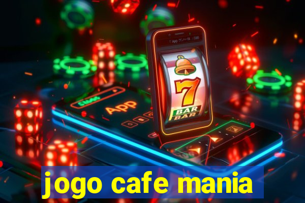 jogo cafe mania