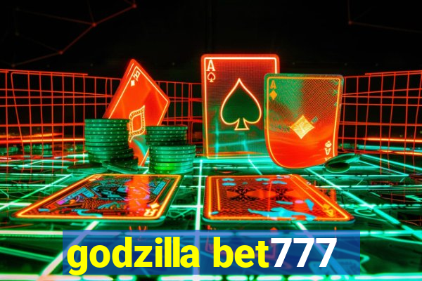 godzilla bet777