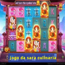 jogo da sara culinaria