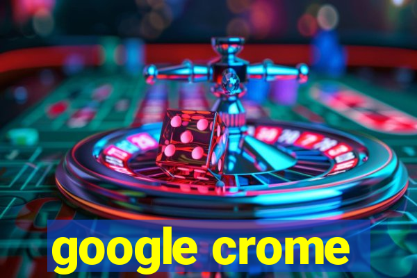 google crome