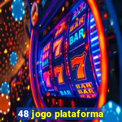 48 jogo plataforma