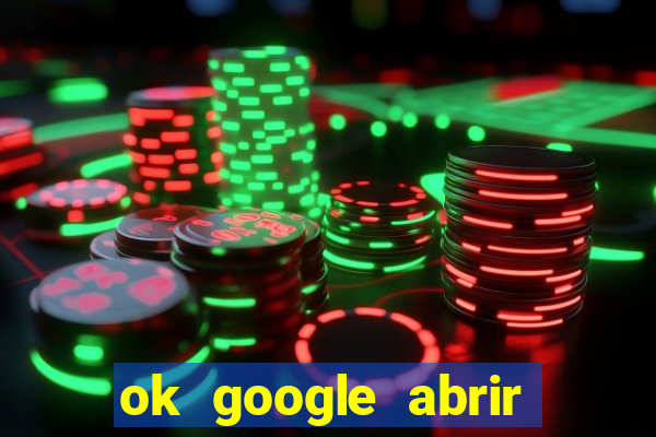 ok google abrir jogo de c****