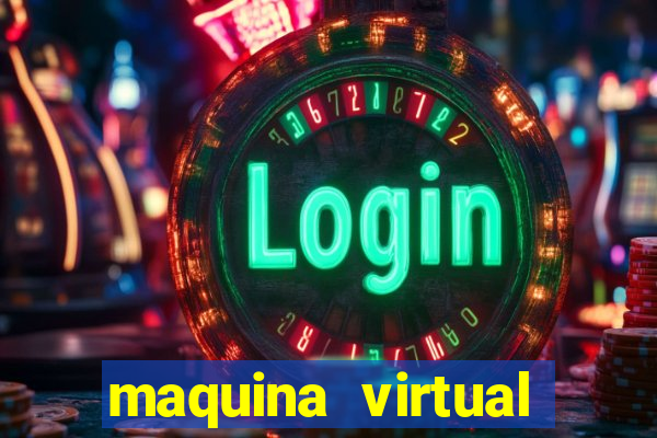 maquina virtual para jogar