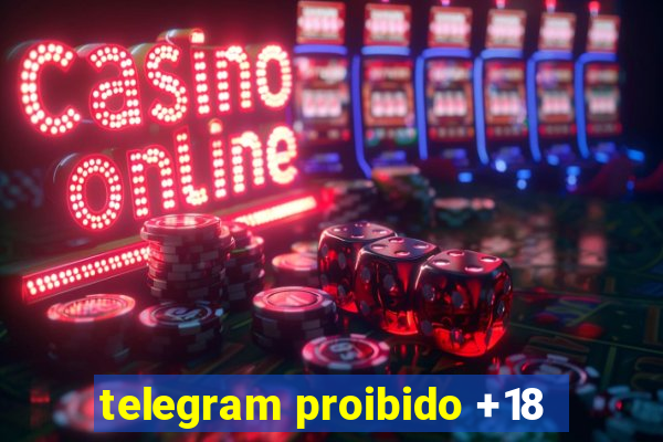 telegram proibido +18