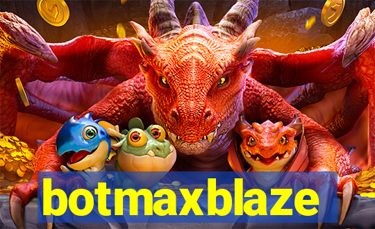 botmaxblaze